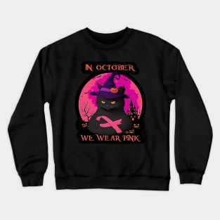 Black Cat In October We Wear Pink Funny Halloween Crewneck Sweatshirt